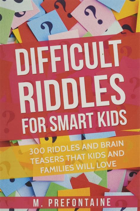 Difficult Riddles For Smart Kids 300 Difficult Riddles And Brain Teasers Families Will Love Books for Smart Kids Volume 1 Epub