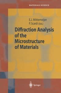 Diffraction Analysis of the Microstructure of Materials 1st Edition Reader