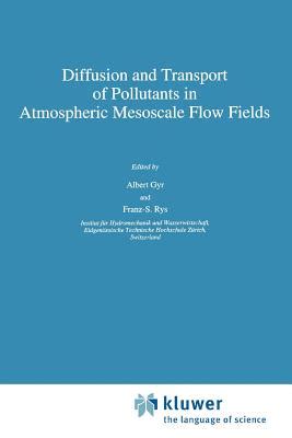Diffusion and Transport of Pollutants in Atmospheric Mesoscale Flow Fields 1st Edition Reader