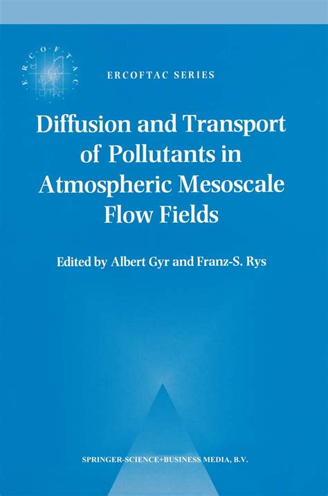 Diffusion and Transport of Pollutants in Atmospheric Mesoscale Flow Fields 1st Edition Reader