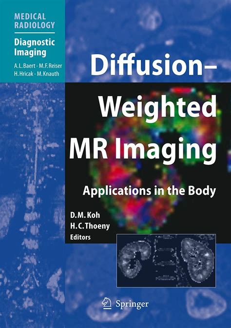 Diffusion-Weighted MR Imaging Applications in the Body Kindle Editon