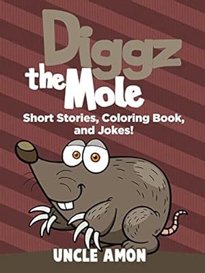 Diggz the Mole Short Stories for Kids and More Fun Time Reader Book 16