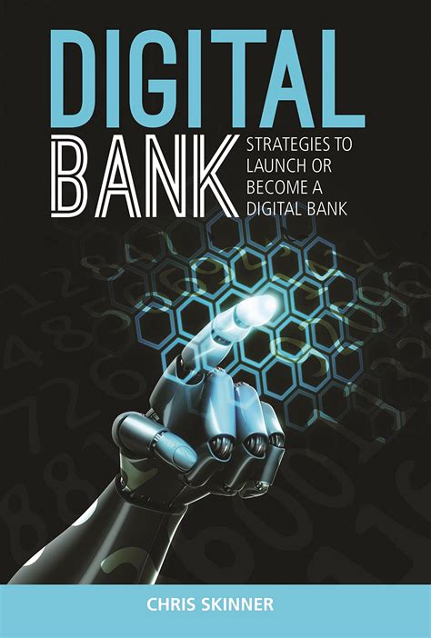 Digital Bank: Strategies to launch or become a digital bank Ebook PDF