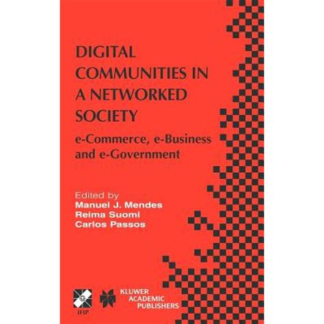 Digital Communities in a Networked Society e-Commerce, e-Business and e-Government 1st Edition Epub