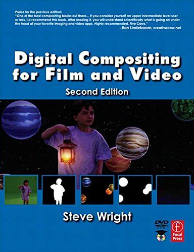 Digital Compositing for Film and Video Focal Press Visual Effects and Animation Reader