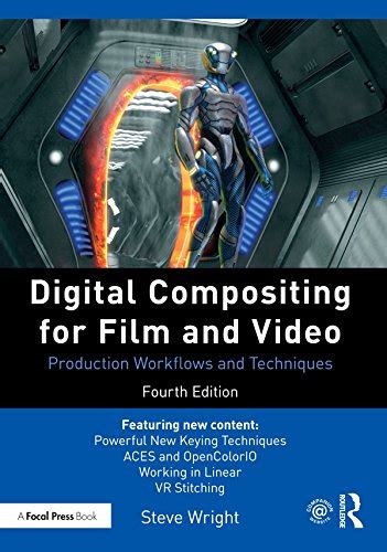 Digital Compositing for Film and Video Production Workflows and Techniques