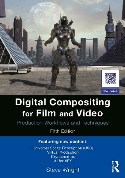 Digital Compositing for Film and Video Production Workflows and Techniques