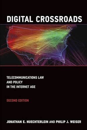 Digital Crossroads Telecommunications Law and Policy in the Internet Age MIT Press PDF