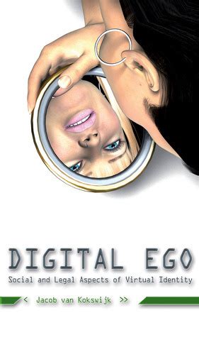 Digital Ego: Social and Legal Aspects of Virtual Identity PDF