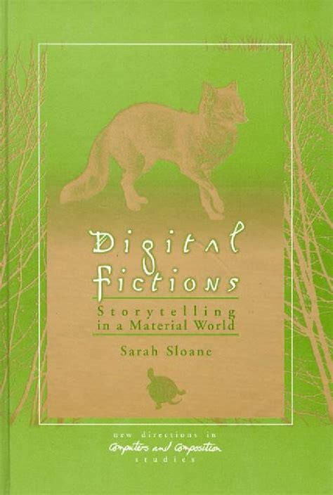 Digital Fictions Storytelling in a Material World Reader