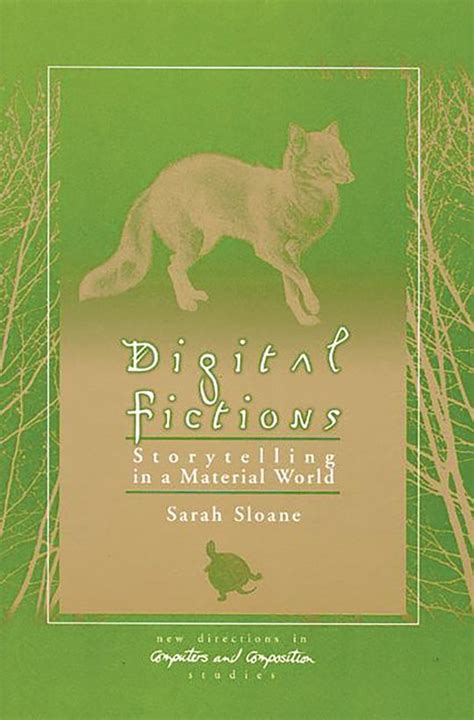 Digital Fictions Storytelling in a Material World Reader