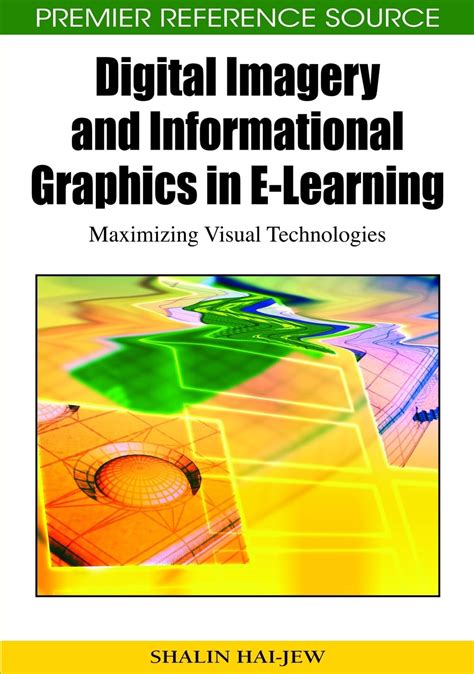 Digital Imagery and Informational Graphics in E-learning Maximizing Visual Technologies Kindle Editon