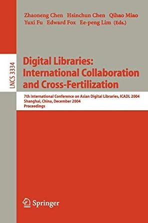 Digital Libraries: International Collaboration and Cross-Fertilization 7th International Conference Doc