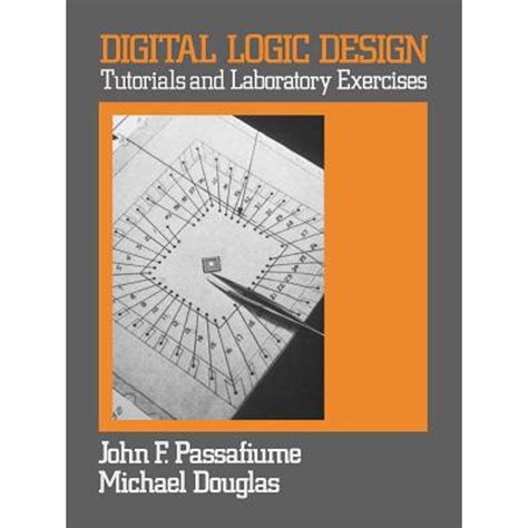 Digital Logic Design Tutorial and Laboratory Exercises PDF