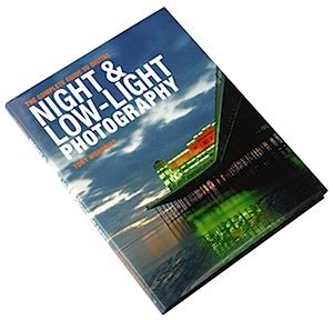 Digital Night and Low-Light Photography 1st Edition Reader