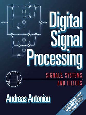 Digital Signal Processing Signals, Systems and Filters 1st Edition Reader