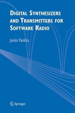Digital Synthesizers and Transmitters for Software Radio 1st Edition Reader
