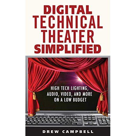 Digital Technical Theater Simplified Using High Tech on a Low Budget PDF