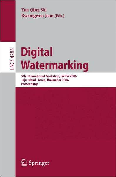 Digital Watermarking 5th International Workshop, IWDW 2006, Jeju Island, Korea, November 8-10, 2006, Epub