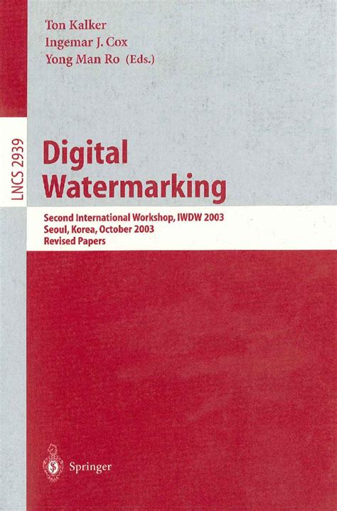 Digital Watermarking Second International Workshop, IWDW 2003, Seoul, Korea, October 20-22, 2003, Re Epub