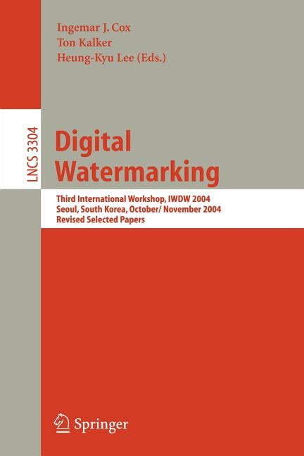 Digital Watermarking Third International Workshop Doc