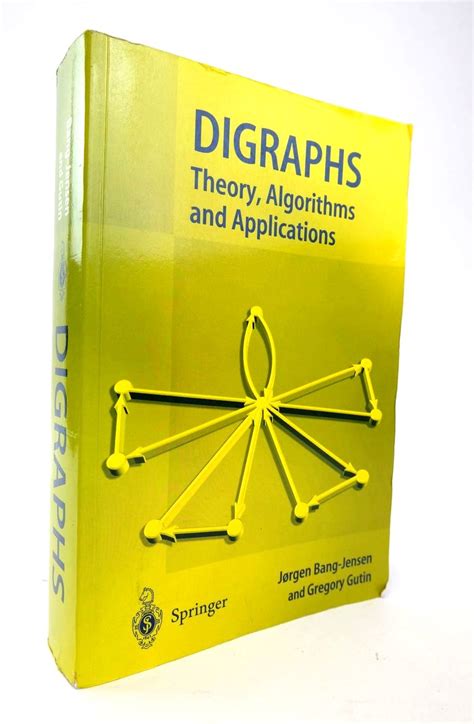 Digraphs Theory, Algorithms and Applications 2nd Edition Reader