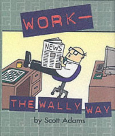 Dilbert Work the Wally Way Dilbert Doc
