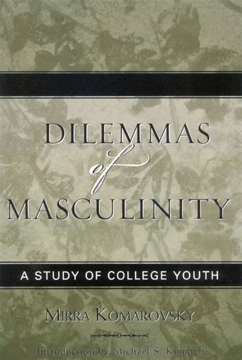 Dilemmas of Masculinity A Study of College Youth Classics in Gender Studies Doc