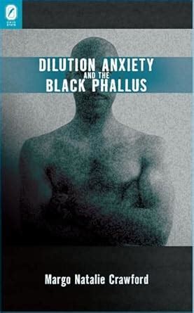 Dilution Anxiety and the Black Phallus PDF