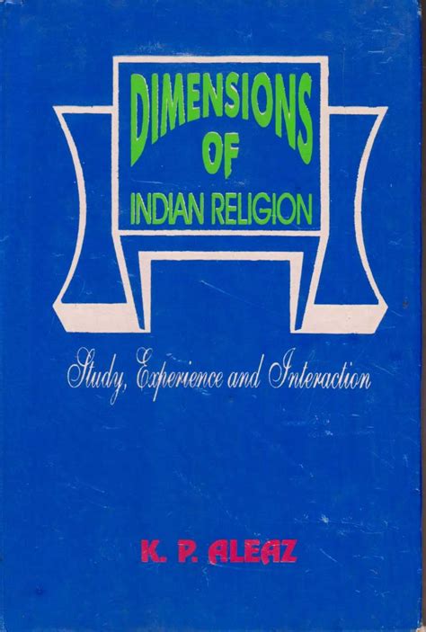 Dimensions of Indian Religion Study Experience and Interaction 1st Edition Reader