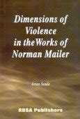 Dimensions of Violence in the Works of Norman Mailer 1st Edition PDF