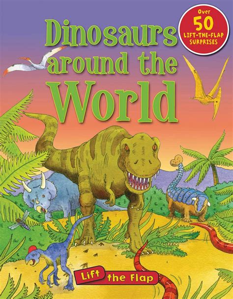 Dinosaurs Around the World Lift the Flap Doc