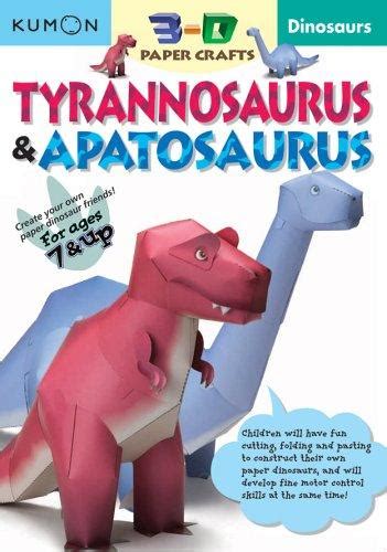 Dinosaurs Tyrannosaurus and Apatosaurus Kumon 3-D Paper Craft Workbooks Epub
