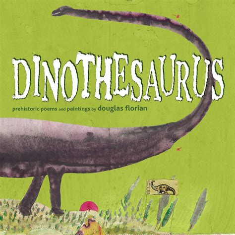 Dinothesaurus Prehistoric Poems and Paintings Reader