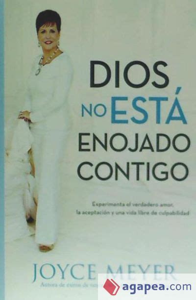 Dios No Está Enojado Contigo Experimenta el Verdadero Amor la Aceptación y una Vida Libre de Culpabilidad Spanish Edition Epub