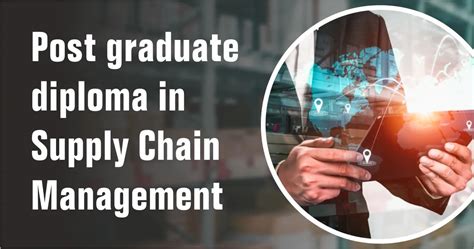 Diploma in Supply Chain Management: Powering Your Career in the Heart of Business Operations