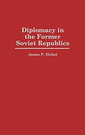 Diplomacy in the Former Soviet Republics Doc