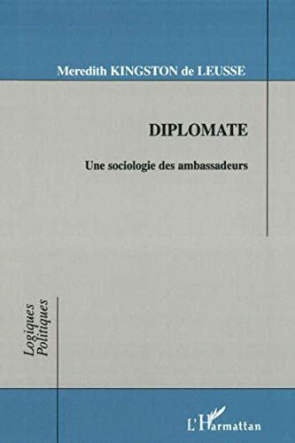 Diplomate: Une sociologie des ambassadeurs (Collection Logiques politiques) (French Edition) Ebook Epub