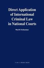 Direct Application of International Criminal Law in National Courts 1st Edition Reader