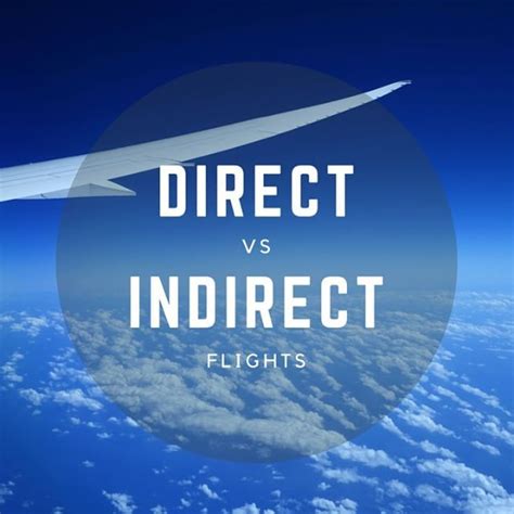 Direct vs. Indirect Flights: Know Your Options