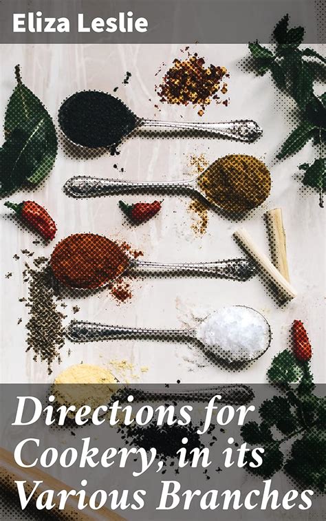 Directions for Cookery in its Various Branches Kindle Editon