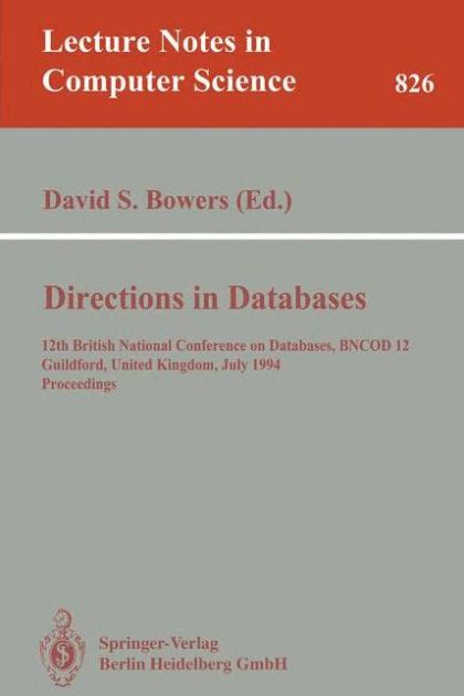 Directions in Databases 12th British National Conference on Databases, BNCOD 12, Guildford, United K Doc
