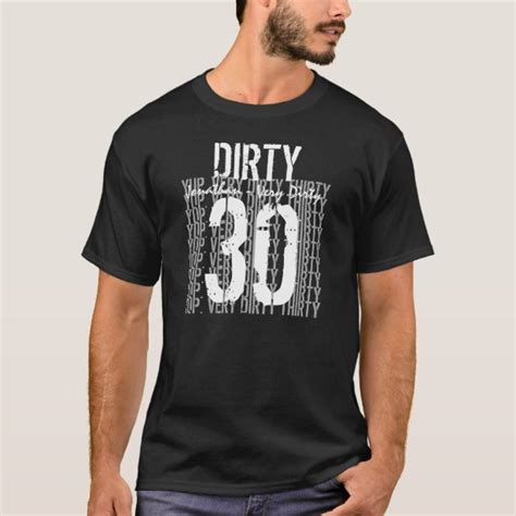 Dirty 30 Shirts: A Hilarious and Nostalgic Celebration of the Big Three-Oh