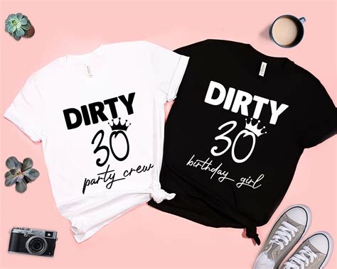 Dirty 30 T Shirts: A Guide to the Ultimate Party Attire