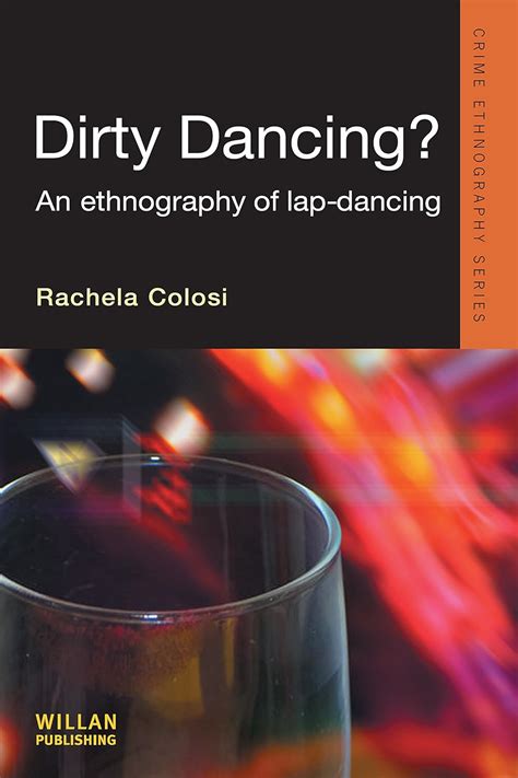 Dirty Dancing: An Ethnography of Lap Dancing Ebook PDF
