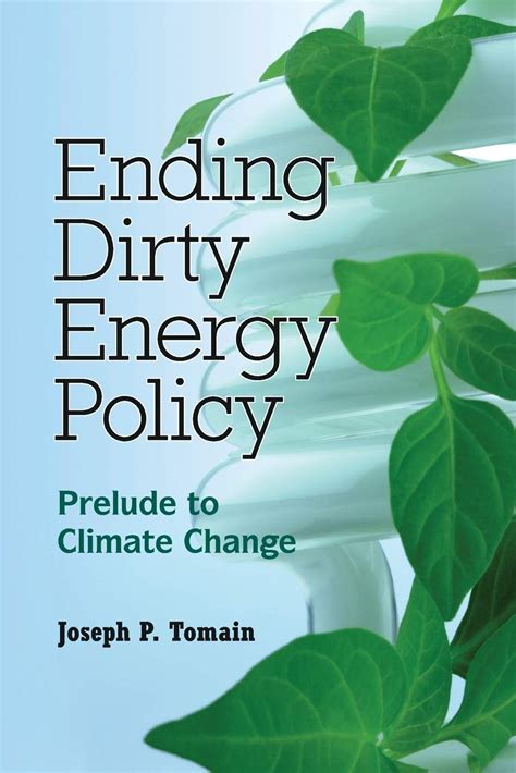 Dirty Energy Policy Prelude to Climate Change Reader