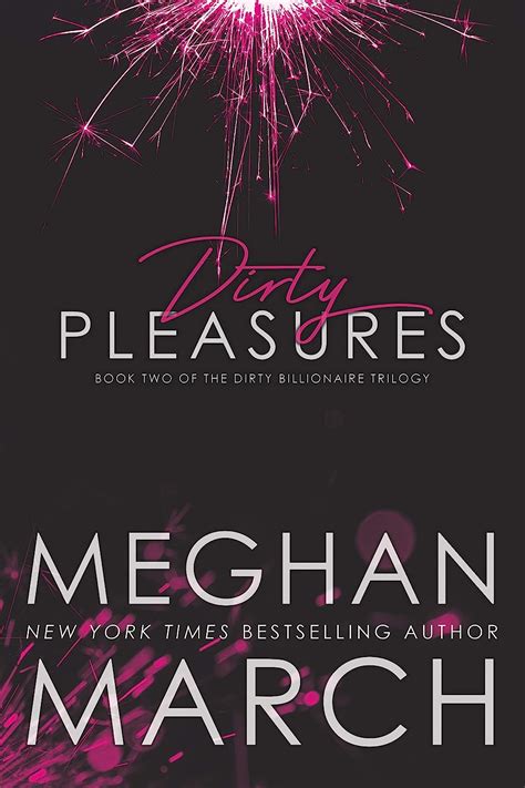 Dirty Pleasures The Dirty Billionaire Trilogy Book 2 PDF