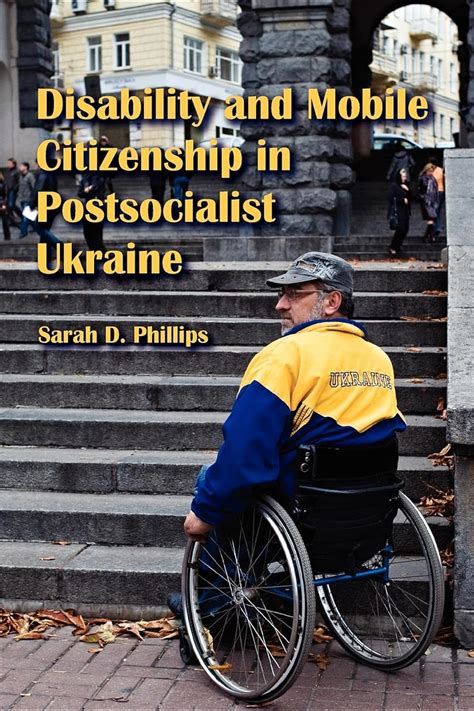 Disability and Mobile Citizenship in Postsocialist Ukraine Kindle Editon