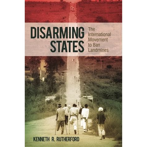 Disarming States The International Movement to Ban Landmines PDF