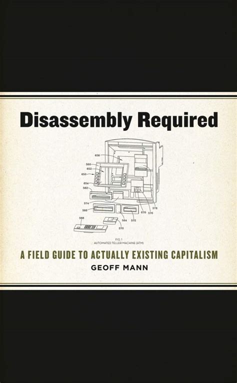 Disassembly Required A Field Guide to Actually Existing Capitalism Epub